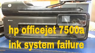 hp officejet 7500a ink system failure [upl. by Ataga76]