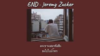 Jeremy Zucker  End THAISUBแปลไทย [upl. by Enylecoj454]