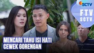 FTV SCTV Hardi Fadhillah amp Jennifer Eve  Mencari Tahu Isi Hati Cewek Gorengan [upl. by Yrellam]