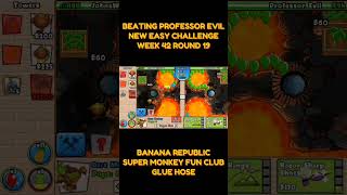 Beating Professor Evil New Easy Challenge Week 42 Round 19 🐵 [upl. by Elicul]