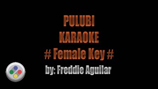 Freddie Aguilar Pulubi Karaoke Female Version [upl. by Quin]