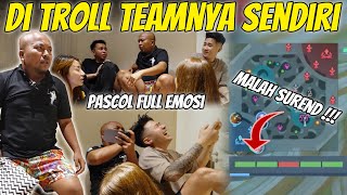 PASCOL FULL EMOSI DI TROLL TEAMNYA SENDIRI  MALAH PADA SUREND [upl. by Eynaffit]