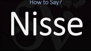 How to Pronounce Nisse CORRECTLY [upl. by Ateuqirne]