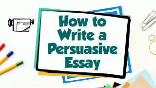 How to Write a Persuasive Essay [upl. by Westbrooke]