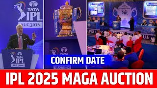 IPL 2025 MAGA AUCTION CONFIRM DATE  IPL 2025 AUCTION [upl. by Stevy]