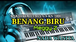 BENANG BIRU  MEGGY Z  NADA WANITA  KARAOKE REMIX KN 7000 [upl. by Nevada]