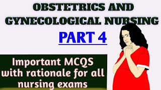 Obstetrics and Gynecological Nursing  Part 4  Important MCQS  For all nursing exams [upl. by Dnomsad795]