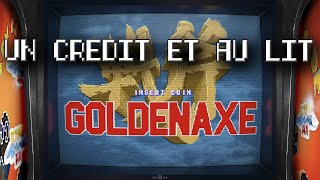 UN CREDIT ET AU LIT Ce soir GOLDEN AXE [upl. by Ruby45]