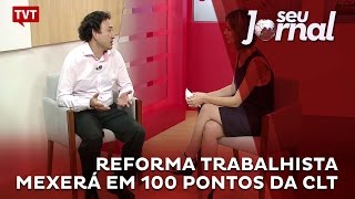 Reforma trabalhista mexerá em 100 pontos da CLT [upl. by Ahsertal595]