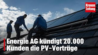 Energie AG kündigt 20000 Kunden die PVVerträge  kronetv NEWS [upl. by Kaufman]