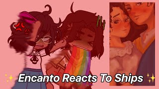 Encanto reacts to ships  Gacha Club [upl. by Isaacs851]