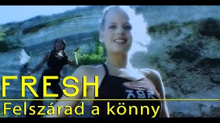 Fresh  Felszárad a könny I Official Music Video [upl. by Jemmie152]