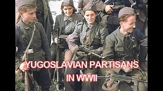 YUGOSLAVIAN PARTISANS IN WWII  RARE ORIGINAL FOOTAGE  WWII DOCUMENTARY [upl. by Glenn]