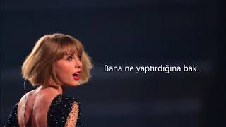 Taylor Swift  Look What You Made Me Do Türkçe Çeviri [upl. by Goren318]