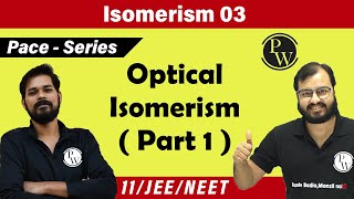 Isomerism 03  Optical Isomerism  Part 1   Class 11  IIT JEE  NEET  PACE SERIES [upl. by Anatak790]