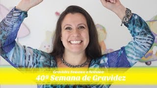 40ª Semana de gestação [upl. by Gerfen]