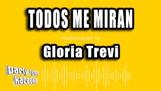 Gloria Trevi  Todos Me Miran Versión Karaoke [upl. by Ade]