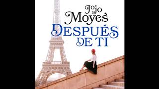 Despues de ti  Jojo Moyes AUDIOLIBRO [upl. by Ahsaekal]