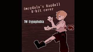 AMYGDALAS RAG DOLL  Ghost amp Pals  8bit cover TW TRYPOPHOBIA [upl. by Winograd]