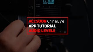 Accsoon Go App Tutorial  Audio Levels [upl. by Ozzie]