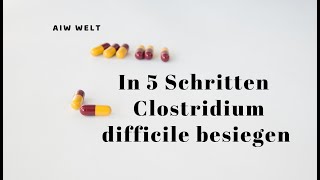 Clostridium difficile in 5 Schritten besiegen [upl. by Emelyne]