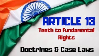 ARTICLE 13  Fundamental Rights  INDIAN CONSTITUTION  WITH CASE LAWS [upl. by Ibrad]