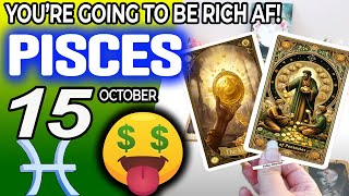 Pisces ♒💲YOU’RE GOING TO BE RICH AF 💲🤑 horoscope for today OCTOBER 15 2024 ♒ Pisces tarot OCTOBER [upl. by Gersham]