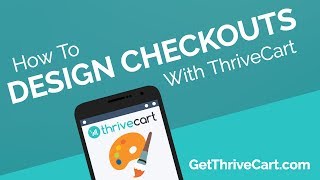 How To Design Checkout Pages With ThriveCart [upl. by Martsen]