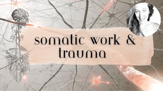 Somatic Work and Trauma [upl. by Aydni]