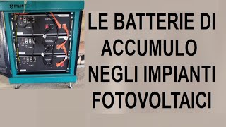 Le batterie di accumulo per gli impianti fotovoltaici Quando è conveniente installarle [upl. by Niac]