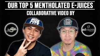 TOP 5 MENTHOLATED VAPE EJUICE FOR ADVAPES AND VAPETOR  PH REVIEWERS COLLABORATIVE VIDEO [upl. by Keyte162]