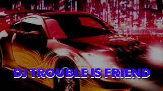 DJ TROUBLE IS FRIEND REMIX  DJ VIRAL TIK TOK djremix djviral djtiktok djkane [upl. by Einafets]