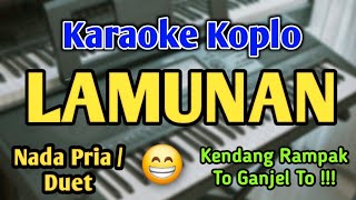 LAMUNAN  KARAOKE  NADA PRIA COWOK  Kendang Rampak  To ganjel To [upl. by Ojibbob280]