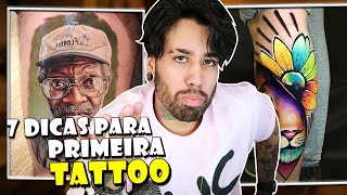 7 DICAS PARA SUA PRIMEIRA TATUAGEM Ou PROXIMA [upl. by Rutger]