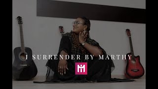 I Surrender by Marthy [upl. by Anada]