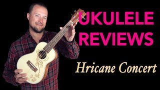 Ukulele Review  Hricane Concert  Is this your next ukulele [upl. by Jovitta]