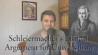 Schleiermachers Ethical Argument for Universalism [upl. by Concha]