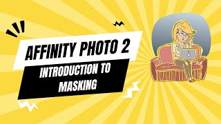 Affinity photo 2 Introduction to Masking [upl. by Vittorio]