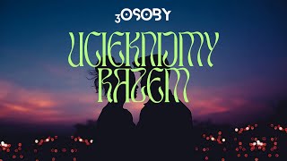 3oSoBy  Ucieknijmy Razem [upl. by Burck]