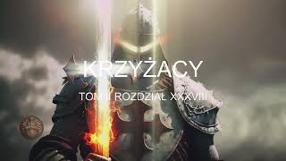 Henryk Sienkiewicz Krzyżacy Tom II Rozdział XXXVIII [upl. by Nadnerb]