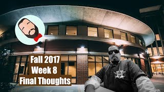 Fall 2017 Week 8 Final Thoughts [upl. by Jaymie269]