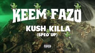 Keemfazo  Kush Killa Sped Up [upl. by Refinneg54]