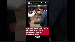 Hijo de Xóchitl Gálvez es captado agrediendo a personal de seguridad en un bar exclusivo de la CDMX [upl. by Nahgaem]