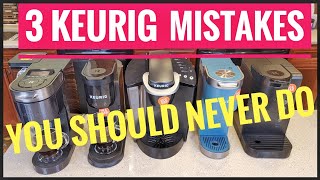 3 Mistakes You Should Never Do To A Keurig Coffee Maker [upl. by Nimaynib]