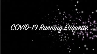 Covid19 Running Etiquette [upl. by Dnomzed]