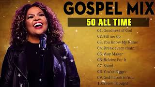 Goodness Of God  Top 50 Gospel Music Of All Time  CeCe Winans Tasha Cobbs Jekalyn Carr [upl. by Moth]