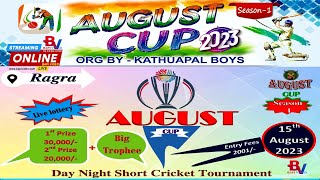 AUGUST CUP  2023Season1  Day Night Short Cricket Tournament [upl. by Ethelin895]