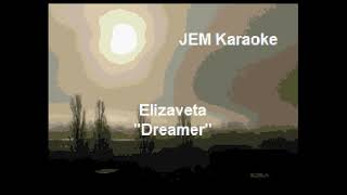 Elizaveta  Dreamer Karaoke [upl. by Anetta]