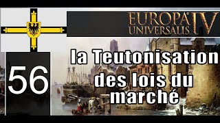 FR EU4  La Teutonisation des lois du marché  56 [upl. by Gschu]