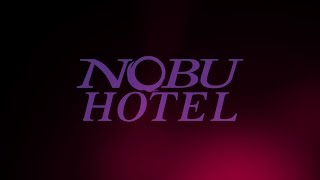 Nobu Hotels [upl. by Cavan]